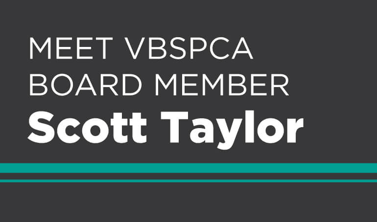 Scott Taylor | In Service to the VBSPCA for 8 Years