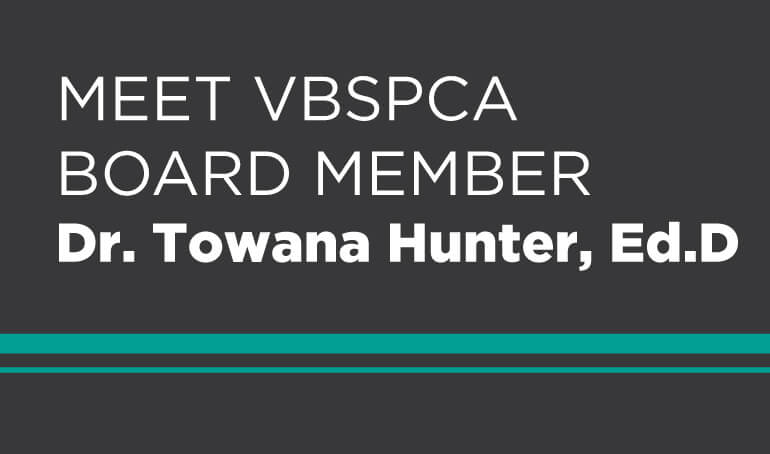 Dr. Towana Hunter, Ed.D | In Service to the VBSPCA for 9 Months